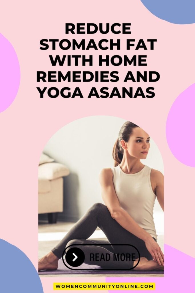 Reduce Stomach Fat With Home Remedies And Yoga Asanas 