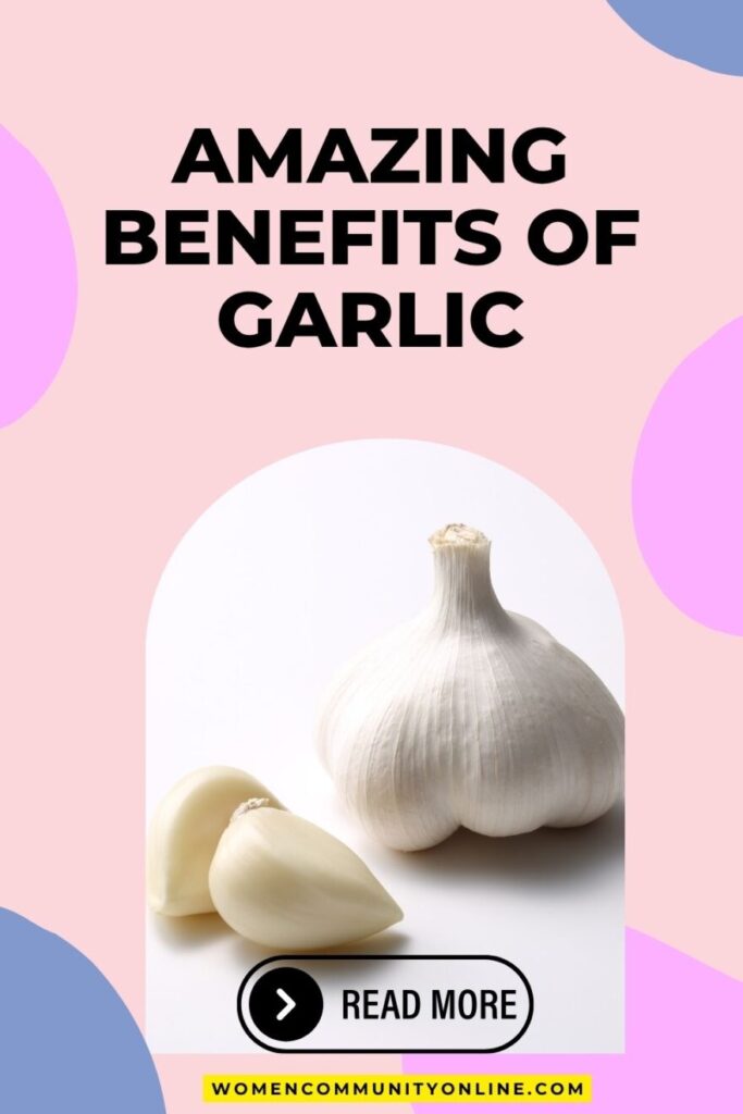Amazing Benefits Of Garlic