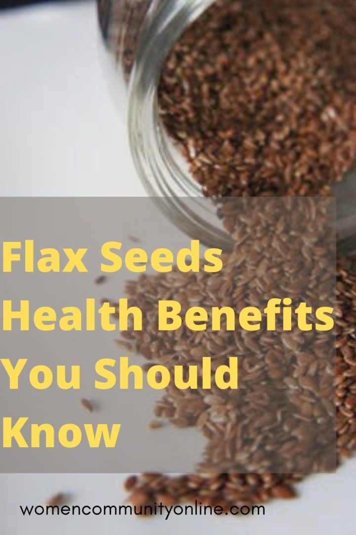 Flax Seeds Health Benefits You Should Know Women Community Online