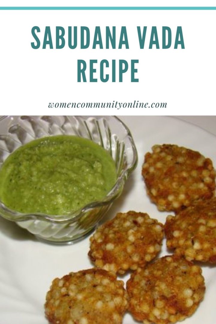 Sabudana Vada Recipe With Green Chutney - Women Community Online