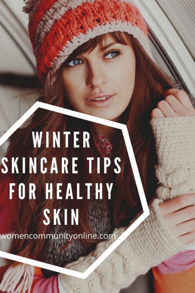 12 Winter Skincare Tips For Healthy Skin - Women Community Online