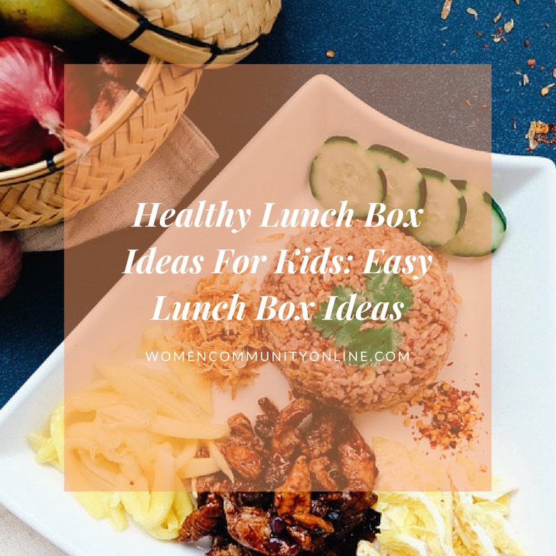 Healthy Lunch Box Ideas For Kids - Women Community Online