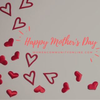 Happy Mother’s Day - History & Celebration