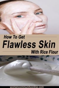 How to get Flawless Skin with Rice Flour