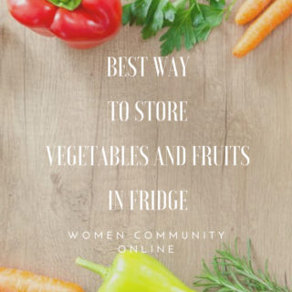 Best way to store vegetables and fruits in a fridge | Women Community Online