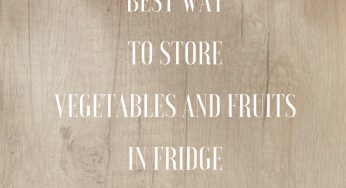 Best Way To Store Vegetables And Fruits In A Fridge