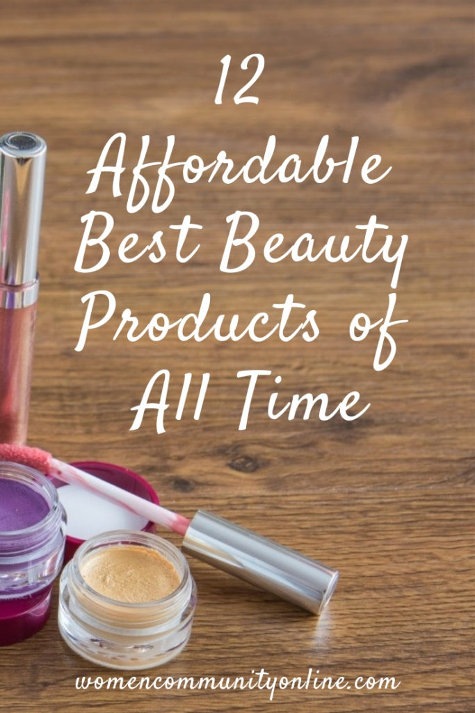 12 Affordable Best Beauty Products of All Time