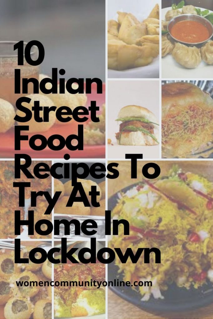 10 Indian Street Food Recipes To Try At Home In Lockdown
