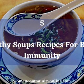 5 Healthy Soups Recipes For Better Immunity