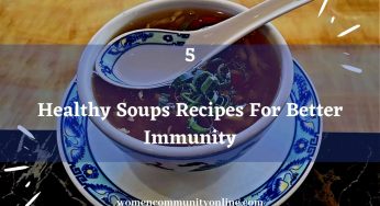 5 Healthy Soups Recipes For Better Immunity