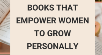 Books That Empower Women to Grow Personally and Professionally