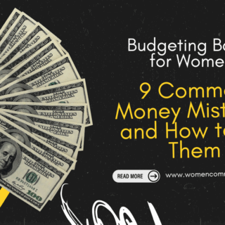 Budgeting Basics for Women: 9 Common Money Mistakes and How to Fix Them