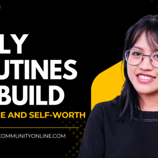 Daily Routines to Build Resilience and Self-Worth