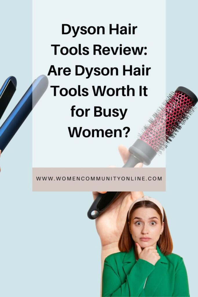 Dyson Hair Tools Review: Are Dyson Hair Tools Worth It for Busy Women?