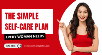 The Simple Self-Care Plan Every Woman Needs