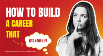 How to Build a Career That Fits Your Life