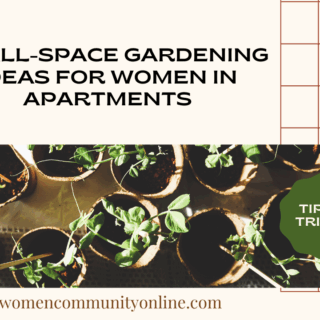 Small-Space Gardening Ideas for Women in Apartments