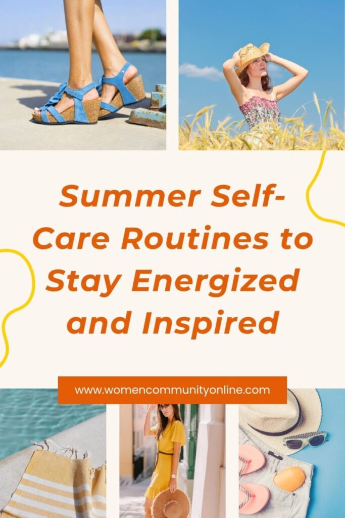 Summer Self-Care Routines to Stay Energized and Inspired