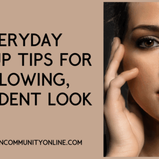 Everyday Makeup Tips for a Glowing, Confident Look