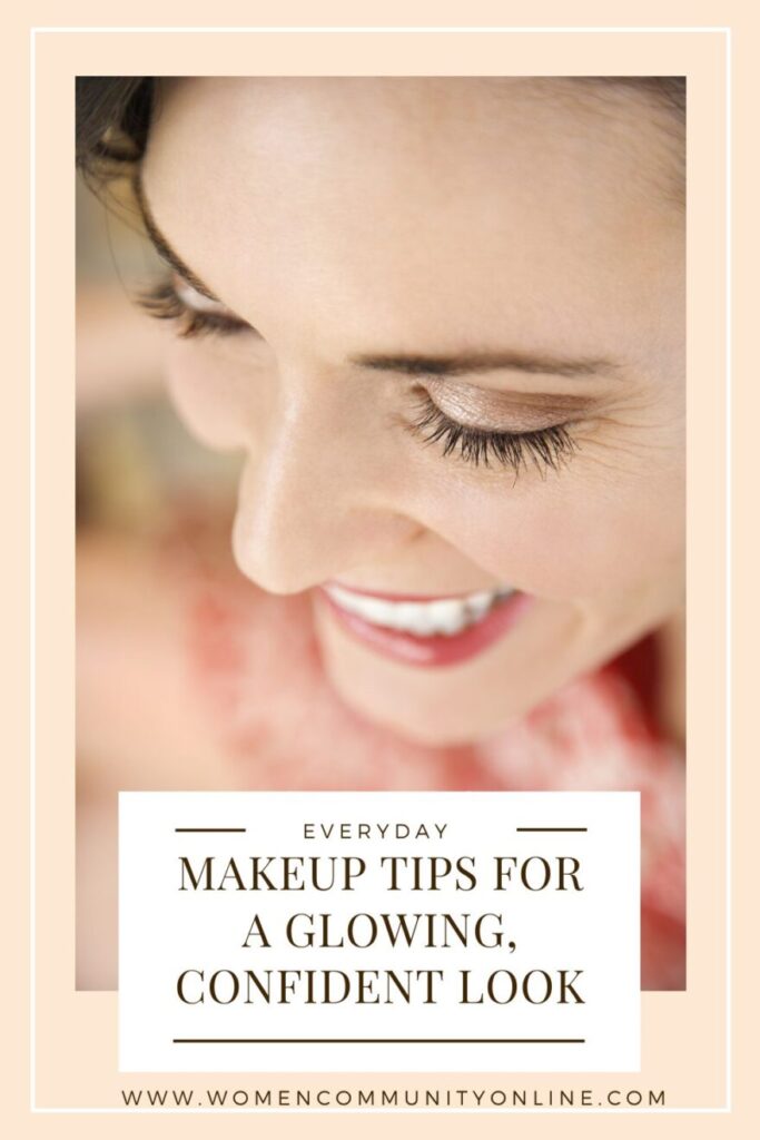 Everyday Makeup Tips for a Glowing, Confident Look