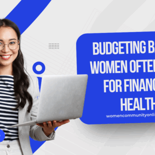 Budgeting Basics Women Often Miss for Financial Health