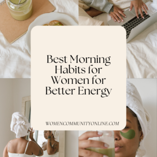 Best Morning Habits for Women for Better Energy