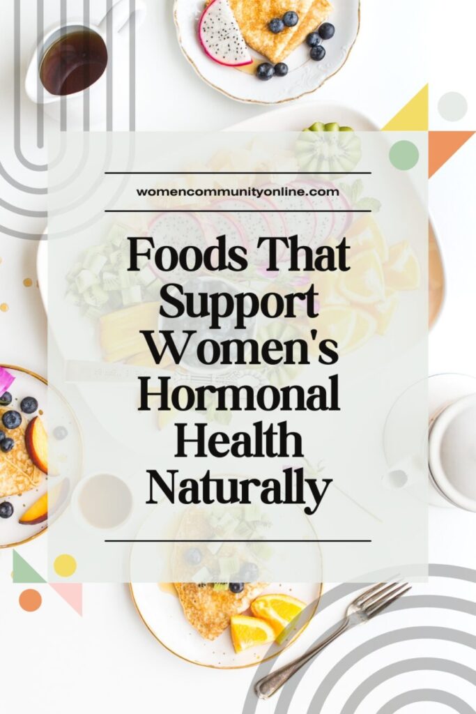 Healthy foods including salmon, seeds, vegetables, and fruits that support women's hormonal health